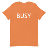 Unisex t-shirt feels soft and lightweight "BUSY"