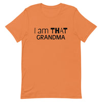 This t-shirt feels soft and lightweight, with just the right amount of stretch "I am THAT GRANDMA"