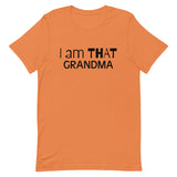 This t-shirt feels soft and lightweight, with just the right amount of stretch "I am THAT GRANDMA"