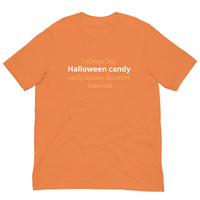 Soft and lightweight t-shirt  "I always buy Halloween candy early in case the store runs out"