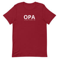 Unisex t-shirt feels soft and lightweight "OPA IS HERE TO SPOIL YOU"