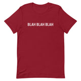 Unisex t-shirt feels soft and lightweight "BLAH BLAH BLAH"