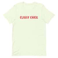 Unisex t-shirt feels soft and lightweight "CLASSY CHICK"