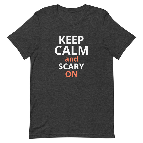 Soft and lightweight t-shirt  "STAY CALM AND SCARY ON"