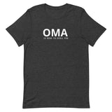 Unisex t-shirt feels soft and lightweight, "OMA IS HERE TO SPOIL YOU"