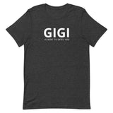 Unisex t-shirt feels soft and lightweight "GIGI IS HERE TO SPOIL YOU"