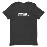 Unisex t-shirt feels soft and lightweight "ME"