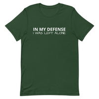 Lightweight cotton t-shirt "IN MY DEFENSE I WAS LEFT ALONE"