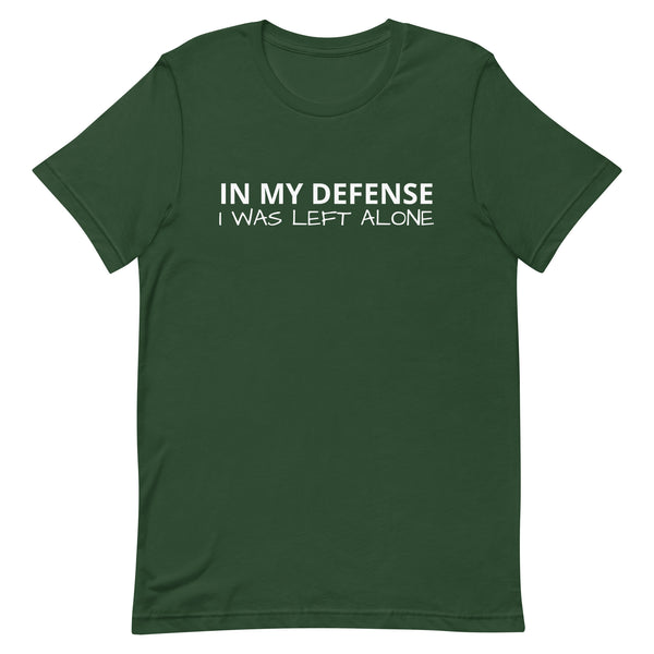 Lightweight cotton t-shirt "IN MY DEFENSE I WAS LEFT ALONE"