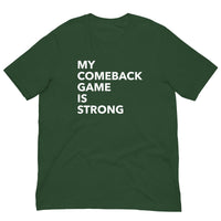 Soft and lightweight t-shirt  "MY COMEBACK GAME IS STRONG"