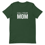 Unisex t-shirt feels soft and lightweight "CALL YOUR MOM"