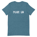 Soft and lightweight t-shirt with just the right amount of stretch. "MOVE ON"