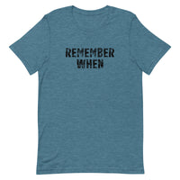 Soft and lightweight  t-shirt with just the right amount of stretch. "REMEMBER WHEN"