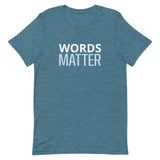 Unisex t-shirt feels soft and lightweight "WORDS MATTER"