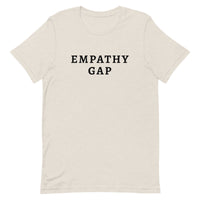 Unisex t-shirt feels soft and lightweight, with the right amount of stretch "EMPATHY GAP