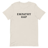 Unisex t-shirt feels soft and lightweight, with the right amount of stretch "EMPATHY GAP