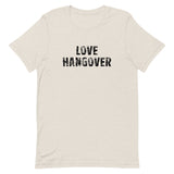 Soft and lightweight unisex t-shirt with the right amount of stretch "LOVE HANGOVER"