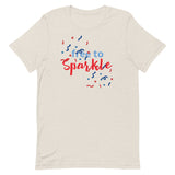 Unisex t-shirt feels soft and lightweight "FREE TO SPARKLE"