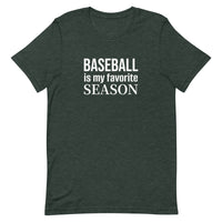 100% cotton T-Shirt  "BASEBALL IS MY FAVORITE SEASON"