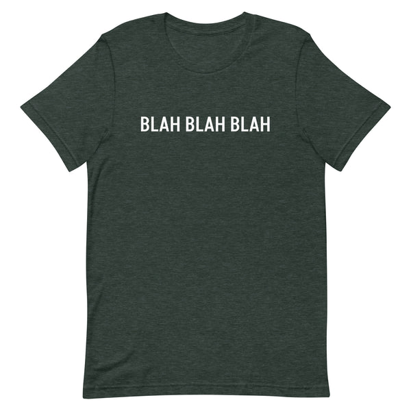 Unisex t-shirt feels soft and lightweight "BLAH BLAH BLAH"