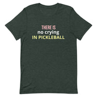 Unisex t-shirt feels soft and lightweight "THERE'S NO CRYING IN PICKLEBALL"