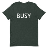 Unisex t-shirt feels soft and lightweight "BUSY"