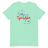 Unisex t-shirt feels soft and lightweight "FREE TO SPARKLE"