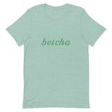 Soft and lightweight t-shirt with just the right amount of stretch "YOU BETCHA"