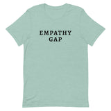 Unisex t-shirt feels soft and lightweight, with the right amount of stretch "EMPATHY GAP