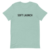 Unisex t-shirt feels soft and lightweight, with the right amount of stretch "SOFT LAUNCH"