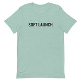 Unisex t-shirt feels soft and lightweight, with the right amount of stretch "SOFT LAUNCH"