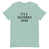 Unisex t-shirt that is the best 100% cotton tee you’ve ever tried. "IT'S A CALIFORNIA THING"