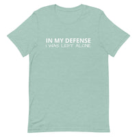 Lightweight cotton t-shirt "IN MY DEFENSE I WAS LEFT ALONE"