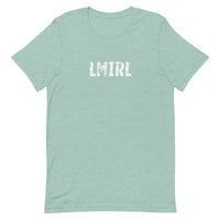 Unisex t-shirt feels soft and lightweight, with the right amount of stretch "LMIRL" - "Let's meet in real life"