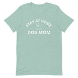 Soft and lightweight t-shirt, with just the right amount of stretch "STAY AT HOME DOG MOM"