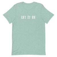 Unisex t-shirt that feels soft and lightweight with just the right amount of stretch "LET IT BE"