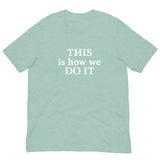 Lightweight cotton t-shirt "THIS IS HOW WE DO IT"