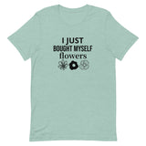 Soft, cotton t-shirt "I JUST BOUGHT MYSELF FLOWERS"