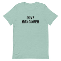 Soft and lightweight unisex t-shirt with the right amount of stretch "LOVE HANGOVER"