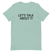 Unisex t-shirt feels soft and lightweight "LET'S TALK ABOUT IT"