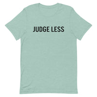 Unisex t-shirt feels soft and lightweight "JUDGE LESS"