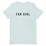 Unisex t-shirt feels soft and lightweight, with the right amount of stretch "FAN GIRL"