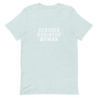 100% cotton classic tee "SERIOUS BUSINESS WOMAN"