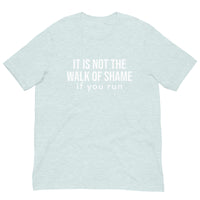 Soft and lightweight t-shirt with just the right amount of stretch "IT'S NOT THE WALK OF SHAME..."