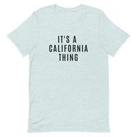 Unisex t-shirt that is the best 100% cotton tee you’ve ever tried. "IT'S A CALIFORNIA THING"