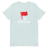 100% cotton t-shirt  "ONE LARGE RED FLAG"