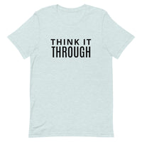 Soft and lightweight t-shirt  "THINK IT THROUGH"