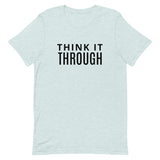 Soft and lightweight t-shirt  "THINK IT THROUGH"