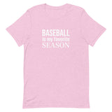 100% cotton T-Shirt  "BASEBALL IS MY FAVORITE SEASON"