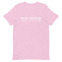 Lightweight cotton t-shirt "IN MY DEFENSE I WAS LEFT ALONE"